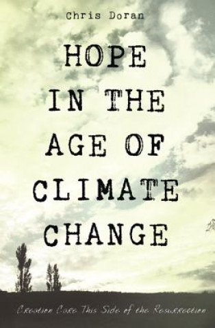 Carte Hope in the Age of Climate Change Chris Doran