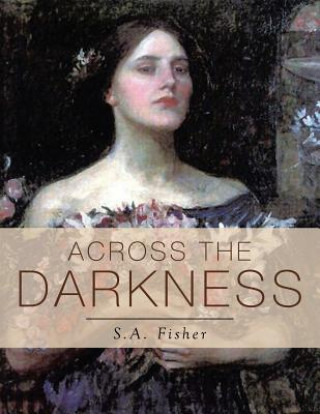Carte Across the Darkness S a Fisher