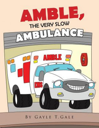 Kniha Amble, the Very Slow Ambulance Gayle Gale