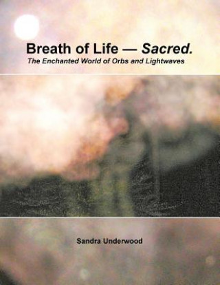 Kniha Breath of Life -- Sacred Sandra Underwood