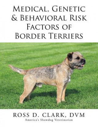 Libro Medical, Genetic & Behavioral Risk Factors of Border Terriers DVM Dr Ross Clark