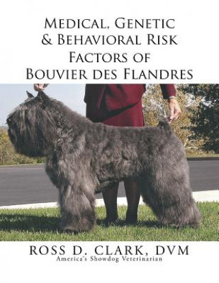 Książka Medical, Genetic & Behavioral Risk Factors of Bouvier des Flandres DVM Dr Ross Clark