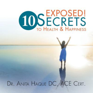 Kniha Exposed! 10 Secrets to Health and Happiness Anita Haque