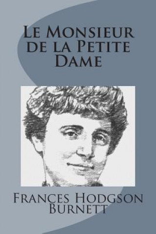 Buch Le Monsieur de la Petite Dame Frances Hodgson Burnett