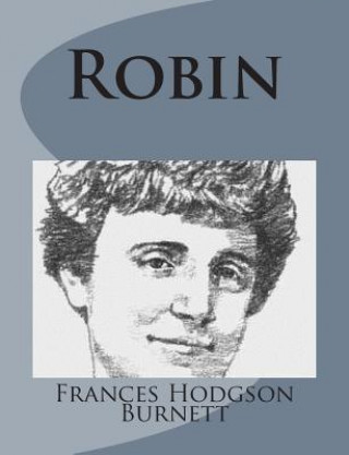 Kniha Robin Frances Hodgson Burnett