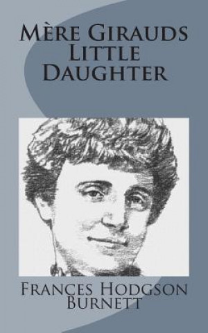 Książka M?re Girauds Little Daughter Frances Hodgson Burnett