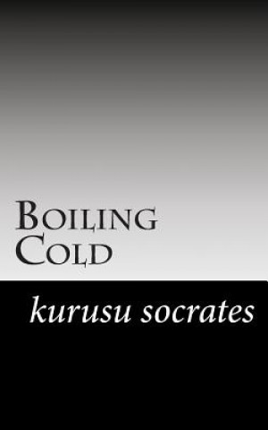 Knjiga Boiling Cold Kurusu Socrates