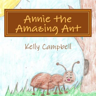 Carte Annie the Amazing Ant Kelly Campbell