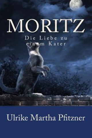 Carte Moritz: Die Liebe zu einem Kater Ulrike Martha Pfitzner