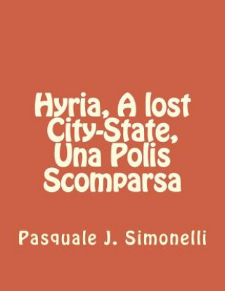 Könyv Hyria, A lost City-State, Una Polis Scomparsa Pasquale J Simonelli