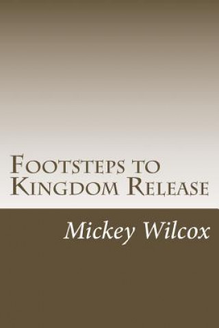 Knjiga Footsteps to Kingdom Release Mickey Wilcox