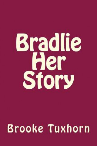 Książka Bradlie Her Story Brooke M Tuxhorn