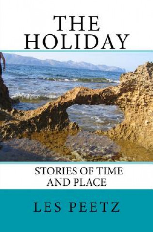 Carte The Holiday: Stories of Time and Place MR Les Peetz