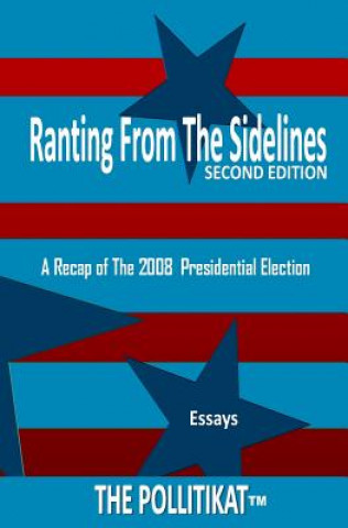 Carte Ranting From The Sidelines: A Recap of The 2008 Presidential Election The Pollitikat
