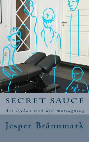 Книга Secret Sauce: Att lyckas med din mottagning Jeseper Brannmark