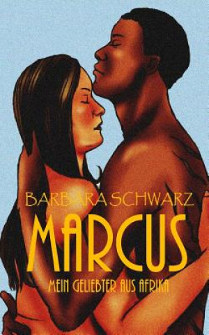 Carte Marcus - Mein Geliebter aus Afrika Barbara Schwarz