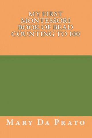 Könyv My First Montessori Book of Bead Counting to 100 Mary Da Prato