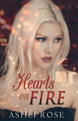 Knjiga Hearts on Fire Ashli Rose