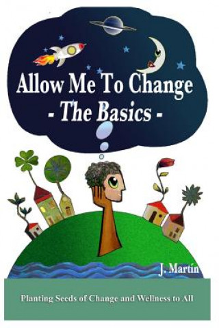 Kniha Allow Me to Change: The Basics J. Martin