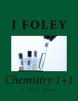 Kniha Chemistry 1+1: A Level Notes MR J Foley