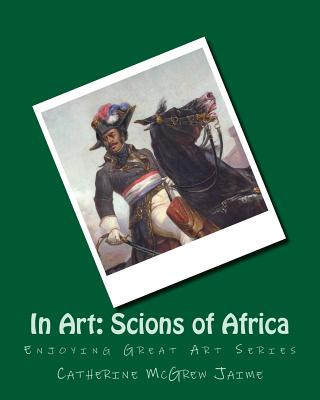 Knjiga In Art: Scions of Africa Mrs Catherine McGrew Jaime