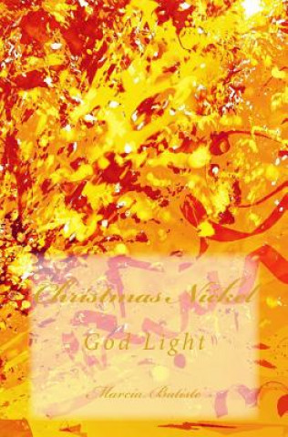 Kniha Christmas Nickel: God Light Marcia Batiste Smith Wilson