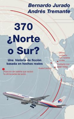 Книга 370 ?Norte o Sur?: Una historia de ficción basada en hechos reales Bernardo Jurado