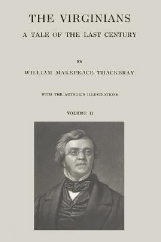 Könyv The Virginians: A Tale of the Last Century - Volume II William Makepeace Thackeray