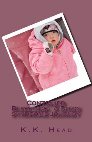 Książka Continued Blessings: A Down syndrome Journey K K Head