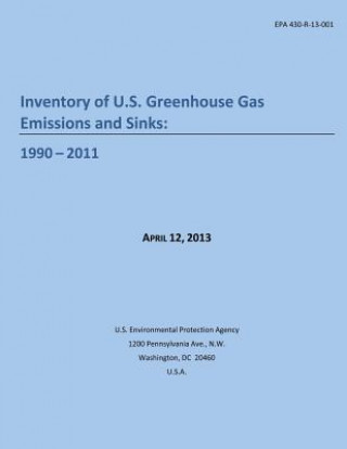 Kniha Inventory of U.S. Greenhouse Gas Emissions and Sinks: 1990 ? 2011 U S Environmental Protection Agency