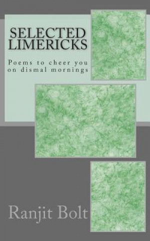Book Selected Limericks: Poems to cheer you on dismal mornings Ranjit Bolt