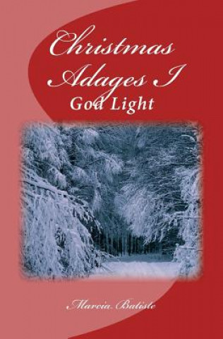 Kniha Christmas Adages I: God Light Marcia Batiste