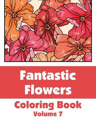 Książka Fantastic Flowers Coloring Book (Volume 7) Various