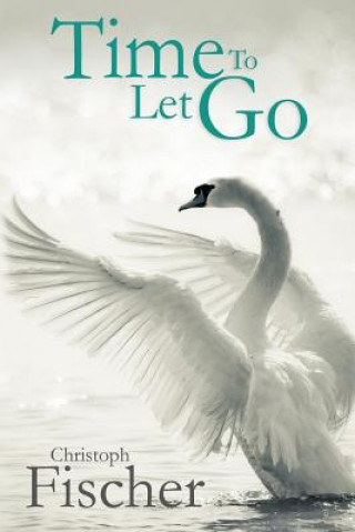 Buch Time to Let Go Christoph Fischer