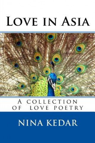 Kniha Love in Asia: A collection of poetry Nina Kedar