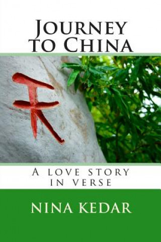 Könyv Journey to China: An anthology of love poems Nina Kedar