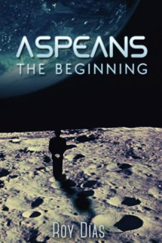 Libro Aspeans: The Beginning Roy Dias