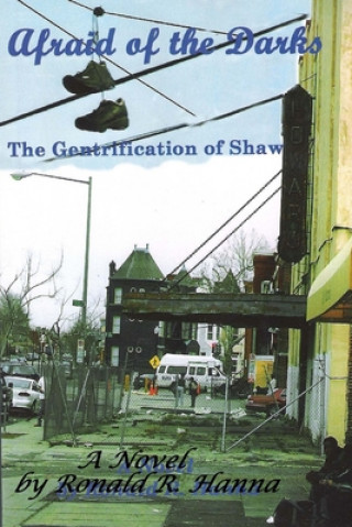 Książka Afraid of the Darks: The Gentrification of Shaw Ronald R Hanna