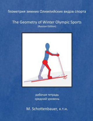 Carte The Geometry of Winter Olympic Sports: (russian Edition) M Schottenbauer