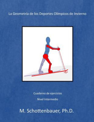 Книга La Geometría de los Deportes Olímpicos de Invierno M Schottenbauer