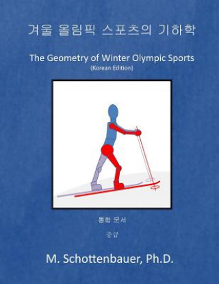 Carte The Geometry of Winter Olympic Sports: (korean Edition) M Schottenbauer