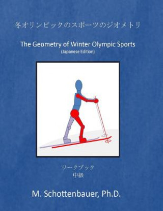 Kniha The Geometry of Winter Olympic Sports: (japanese Edition) M Schottenbauer