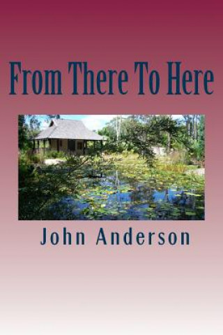 Kniha From There to Here MR John Anderson