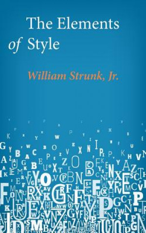 Könyv The Elements of Style William Strunk Jr