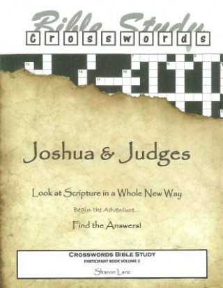 Kniha Crosswords Bible Study: Joshua and Judges Participant Book Sharon Lanz