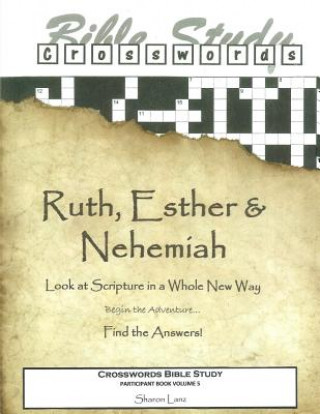 Kniha Crosswords Bible Study: Ruth, Esther and Nehemiah Participant Book Sharon Lanz