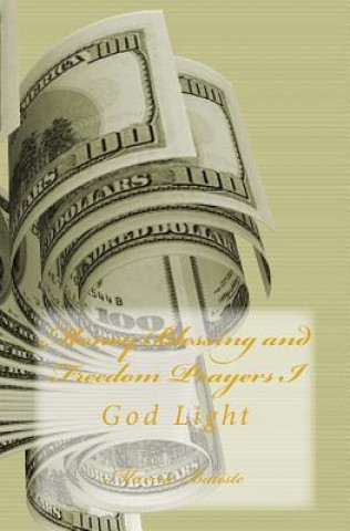 Book Money Blessing and Freedom Prayers: God Light Marcia Batiste