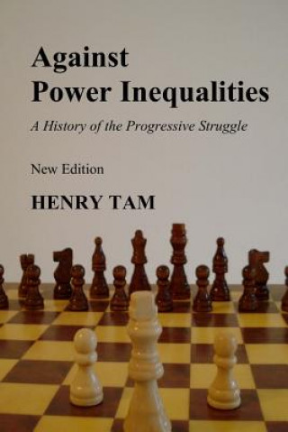 Knjiga Against Power Inequalities: a history of the progressive struggle: New Edition Henry Tam