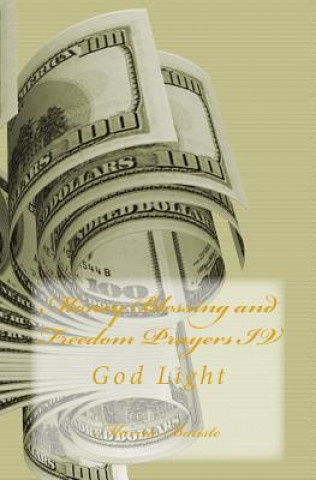 Book Money Blessing and Freedom Prayers IV: God Light Marcia Batiste