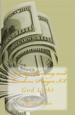 Kniha Money Blessing and Freedom Prayer IX: God Light Marcia Batiste